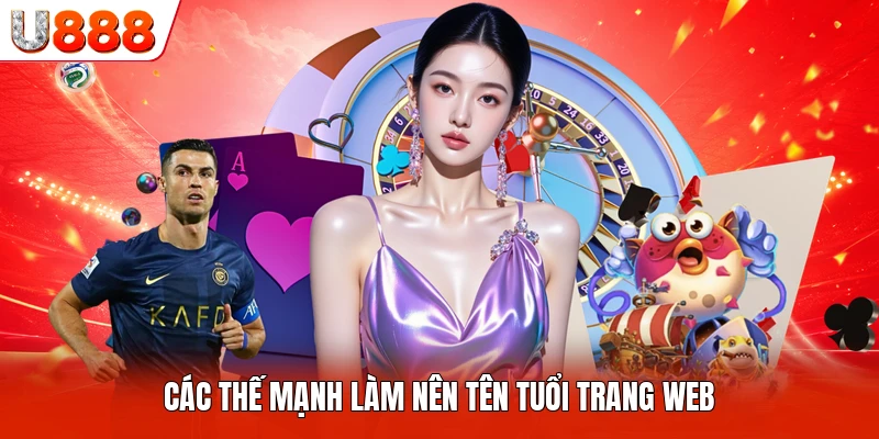 Các thế mạnh làm nên tên tuổi trang web